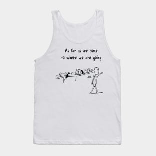 As far as we come to where we are going thank you gift | employee gift Tank Top